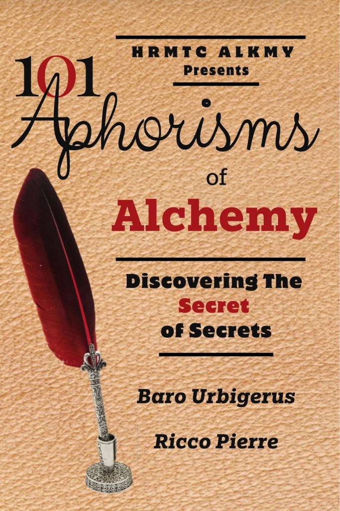 101 Aphorisms of Alchemy: Discovering the Secret of Secrets